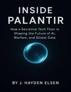 Inside Palantir How A Secretive Tech Titan Is Shaping The Future Of Ai