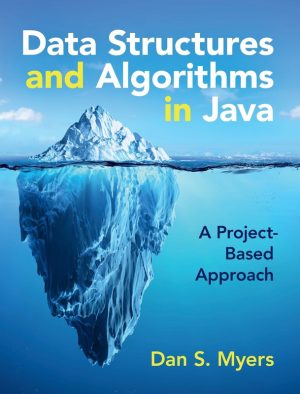 Data Structures and Algorithms in Java A Project-Based Approach