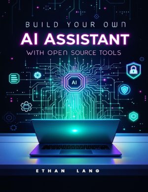 Build Your Own AI Assistant: Run Local LLMs, Automate Workflows, and Avoid Cloud Cost