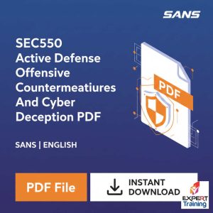 SEC550 Active Defense Offensive Countermeasures And Cyber Deception PDF