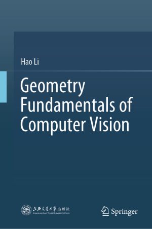 Geometry Foundations for Modern Computer Vision Applications