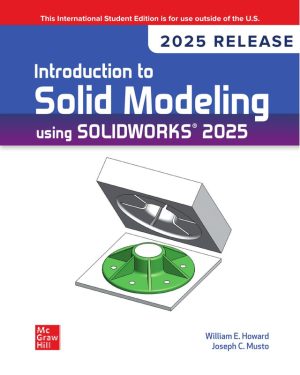 Solid Modeling Fundamentals Using SolidWorks 2025 Software
