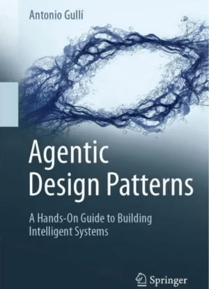 Agentic Design Patterns for Intelligent System Development