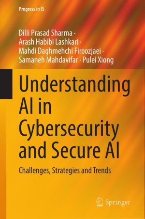 AI Cybersecurity and Secure Artificial Intelligence Foundations