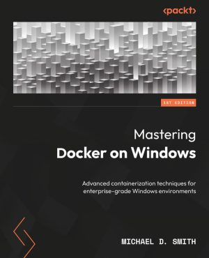 Mastering Docker on Windows for Developers
