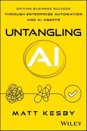 Untangling AI Driving Business Success Through Enterprise Automation and AI Agents