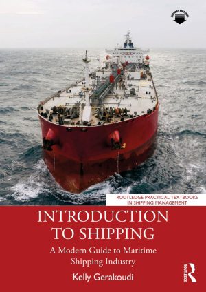 Introduction to Shipping; A Modern Guide to Maritime Shipping Industry