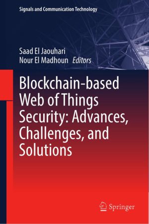 Blockchain Web of Things Security Advances and Solutions