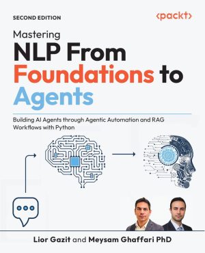 Mastering NLP Foundations and Building Intelligent AI Agents
