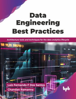 Data Engineering Best Practices Build Scalable and Reliable Data Systems