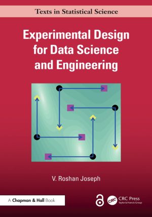 Experimental Design for Data Science and Engineering Practical Guide