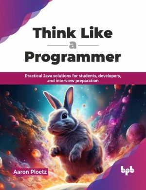 Think Like a Programmer Improve Problem Solving Skills Efficiently