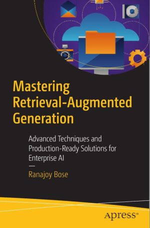 Mastering Retrieval Augmented Generation Techniques and Applications