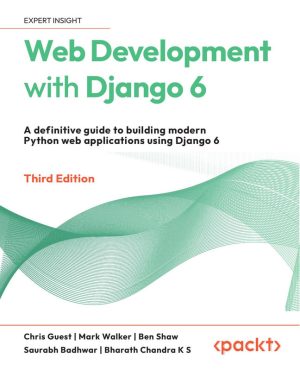 Web Development with Django 6 Complete Practical Guide