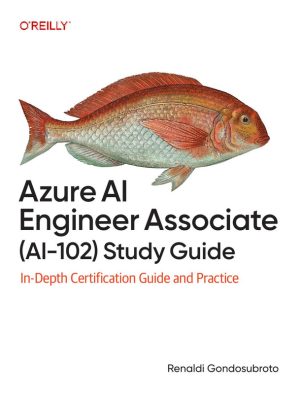 Azure AI Engineer Associate AI 102 Certification Guide