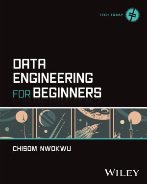 Data Engineering for Beginners Complete Practical Guide