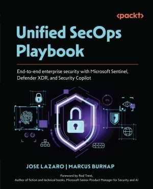 Unified SecOps Enterprise Security with Microsoft Tools Guide