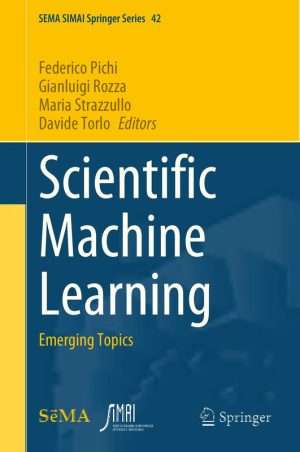 Scientific Machine Learning Concepts and Practical Applications Guide
