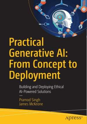 Practical Generative AI From Concept to Deployment Guide