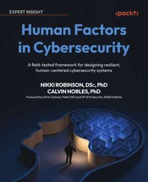 Human Factors in Cybersecurity Practical Framework Guide