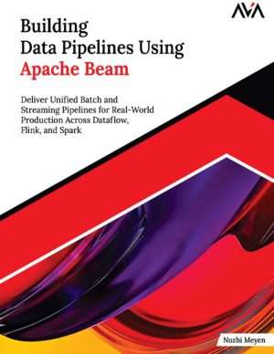 Building Data Pipelines Using Apache Beam Complete Guide