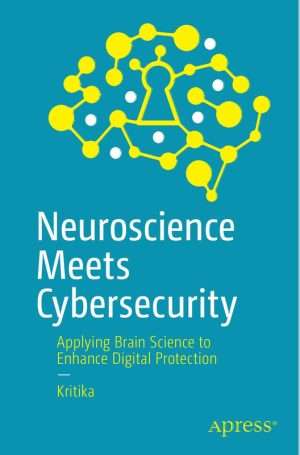 Neuroscience Meets Cybersecurity Understanding Human Security Risks Today