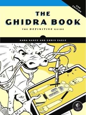 Ghidra Reverse Engineering Guide Second Edition Definitive Resource
