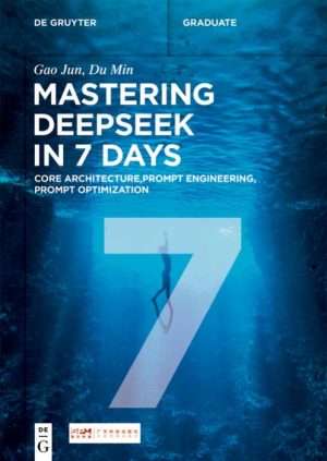 Mastering DeepSeek in Seven Days Complete Practical Guide