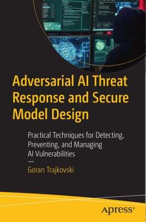 Adversarial AI Threat Response and Secure Model Design