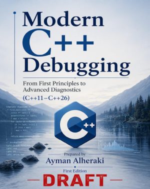 Modern C++ Debugging Techniques and Diagnostics Mastery
