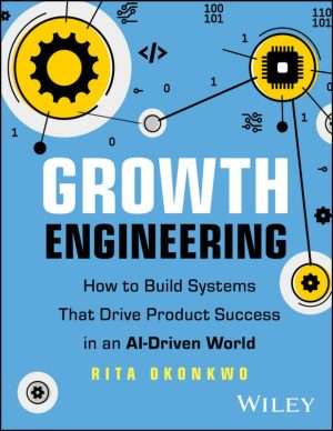 Growth Engineering Systems for AI Driven Product Success