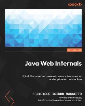 Java Web Internals Architecture Servers and Frameworks