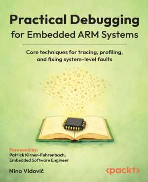 Embedded ARM Debugging Techniques for Reliable Systems