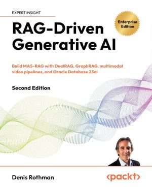 RAG Driven Generative AI Development and Implementation Guide