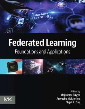 Federated Learning Foundations Applications and Implementation Guide