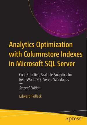 Master Analytics Optimization Using Columnstore Indexes in SQL Server