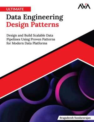 Ultimate Data Engineering Design Patterns for Modern Architectures