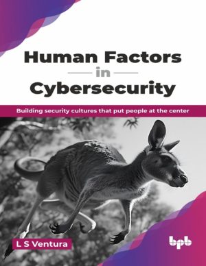Human Factors in Cybersecurity Principles, Risks, and Best Practices