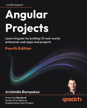 Angular Projects Building Real-World Enterprise Web Applications