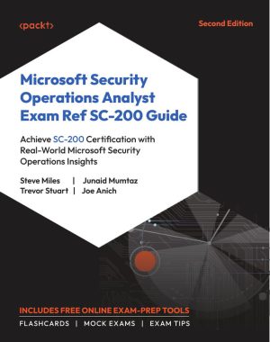 Microsoft Security Operations Analyst SC-200 Exam Reference Certification
