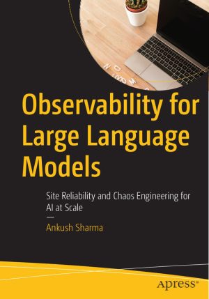 Observability for Large Language Models Monitoring and Performance Guide