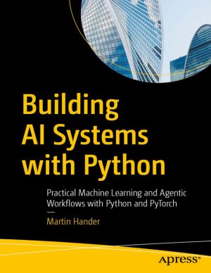 Building AI Systems with Python and PyTorch Workflows